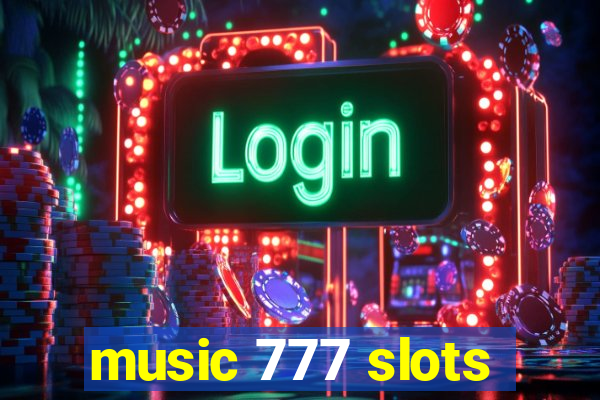 music 777 slots